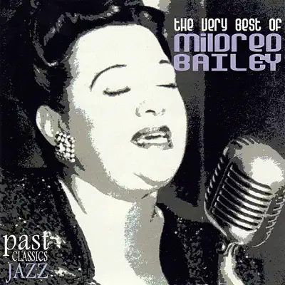 The Very Best of Mildred Bailey - Mildred Bailey The Very Best of Mildred Bailey - Mildred Bailey