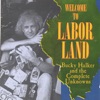 Welcome to Labor Land