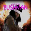 Bushman - Single album lyrics, reviews, download