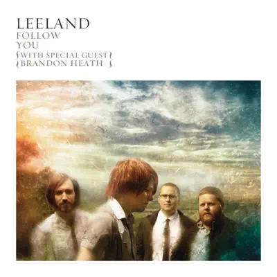 Follow You (With Special Guest Brandon Heath) - Single - Leeland