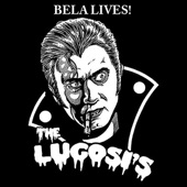 The Lugosi's - Bela Lives!