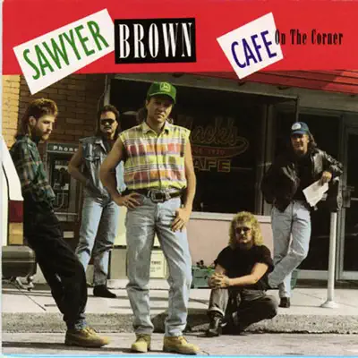 Cafe On the Corner - Sawyer Brown