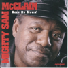 Keep On Movin' - Mighty Sam McClain