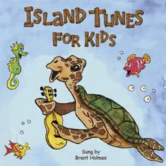 Island Tunes for Kids (Caribbean Version) by Brent Holmes album reviews, ratings, credits