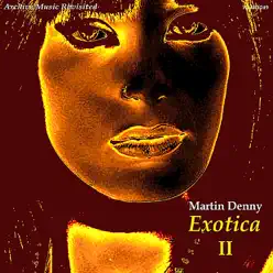 Exotica II - Martin Denny Exotica II - Martin Denny