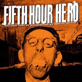 Fifth Hour Hero - Everything I Won't Miss