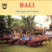 Bali: Musique de l'ouest - Suar Agung Orchestra & Tegal Cankring Orchestra