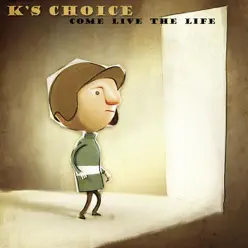 Come Live the Life - Single - K's Choice