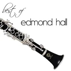 The Best of Edmond Hall - Edmond Hall The Best of Edmond Hall - Edmond Hall