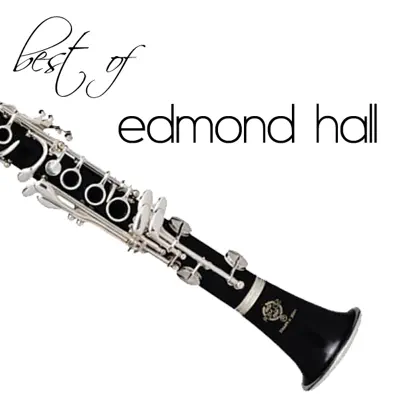 The Best of Edmond Hall - Edmond Hall The Best of Edmond Hall - Edmond Hall