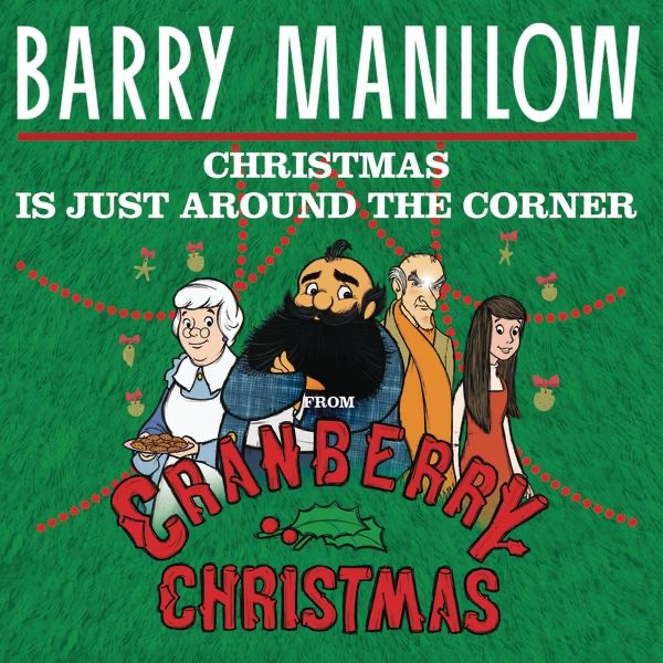 Christmas Is Just Around The Corner (From “Cranberry Christmas”)