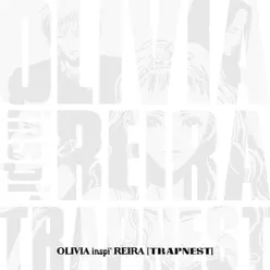 Olivia Inspi' Reira (Trapnest) - Olivia Inspi Reira