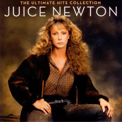 The Ultimate Hits Collection - Juice Newton