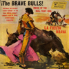 The Brave Bulls - La Fiesta Brava - Genaro Nuñez & The Banda Taurina