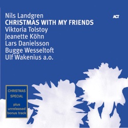 Victoria Tolstoy, Nils Landgren & Ida Sandlund - Christmas Song