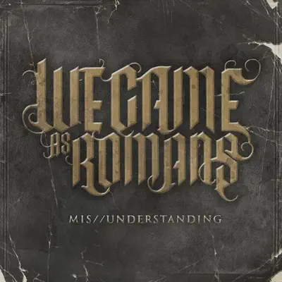 Mis//Understanding - Single - We Came As Romans