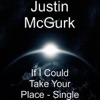 If I Could Take Your Place - Single