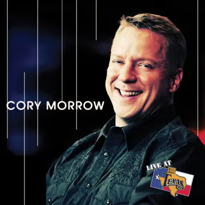 Live At Billy Bob's Texas: Cory Morrow - Cory Morrow