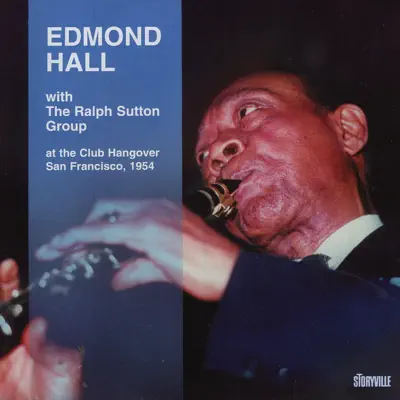 Live Broadcasts Form the Club Hangover In San Francisco 1954 - Edmond Hall Live Broadcasts Form the Club Hangover In San Francisco 1954 - Edmond Hall