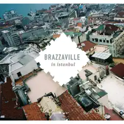 Brazzaville In Istanbul by Brazzaville album reviews, ratings, credits