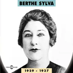 Berthe Sylva 1929-1937 - Berthe Sylva