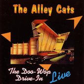 The Doo Wop Drive-In Live - The Alley Cats