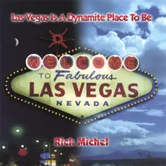 Las Vegas Is a Dynamite Place to Be by Rick Michel album reviews, ratings, credits
