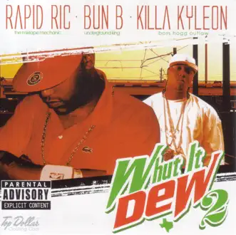 Whut It Dew 2 by Bun B, Killa Kyleon & Rapid Ric album reviews, ratings, credits