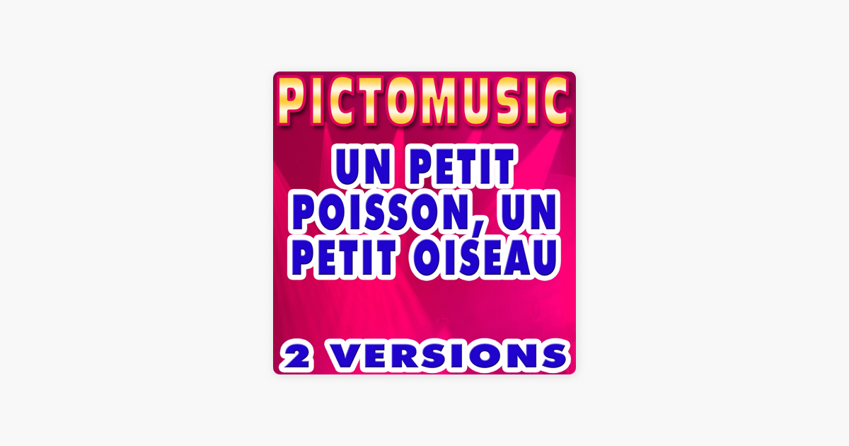 Un Petit Poisson Un Petit Oiseau Karaoke Version Originally Performed By Juliette Greco Single Par Pictomusic Karaoké Sur Itunes