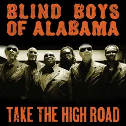 Take the High Road (Deluxe Version) - The Blind Boys of Alabama