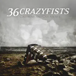 Collisions and Castaways - 36 Crazyfists