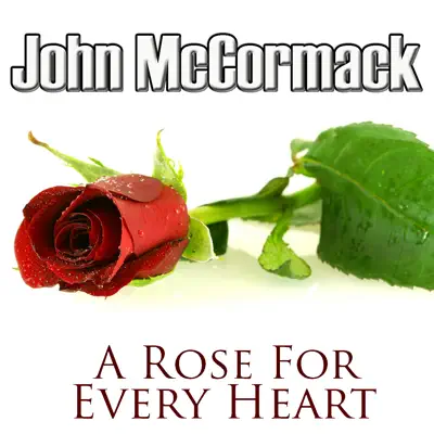 A Rose For Every Heart - John McCormack