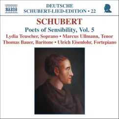 Schubert: Lied Edition 22 - Poets of Sensibility, Vol. 5 by Lydia Teuscher, Marcus Ullmann, Thomas Bauer & Ulrich Eisenlohr album reviews, ratings, credits