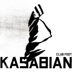 Club Foot - EP - Kasabian Club Foot - EP - Kasabian