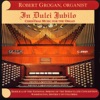 In Dulci Jubilo: Chirstmas Music for the Organ