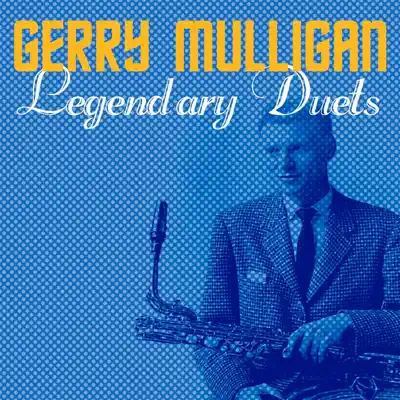 Legendary Duets - Gerry Mulligan Legendary Duets - Gerry Mulligan