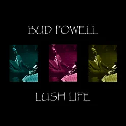 Lush Life - Bud Powell Lush Life - Bud Powell