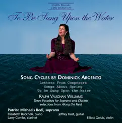 Argento: Letters from Composers - Vaughan Williams: Along the Field (Excerpts) by Patrice Michaels Bedi, Jeffrey Kust, Elizabeth Buccheri, Larry Combs & Elliott Golub album reviews, ratings, credits