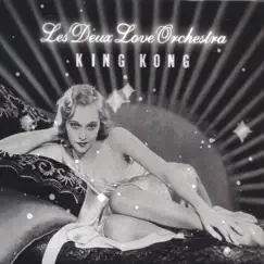 King Kong by Les Deux Love Orchestra album reviews, ratings, credits