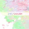 DYE/SAKURA - Single album lyrics, reviews, download