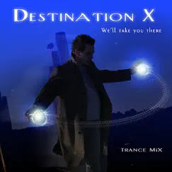 We'll Take You There by Destination X album reviews, ratings, credits