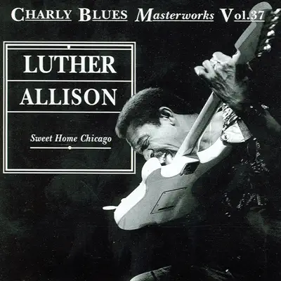 Sweet Home Chicago (Live) - Luther Allison