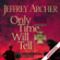 Jeffrey Archer - Only Time Will Tell: Clifton Chronicles, Book 1