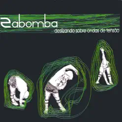 Deslizando Sobre Ondas de Tensão ( Sliding Upon Waves of Tension ) - Zabomba
