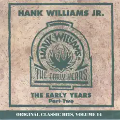 The Early Years, Pt. Two - Hank Williams Jr.