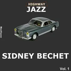 Sidney Bechet, Vol. 1 (Highway Jazz) - Sidney Bechet