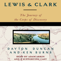 Ken Burns & Dayton Duncan - Lewis & Clark: The Journey of the Corps of Discovery artwork