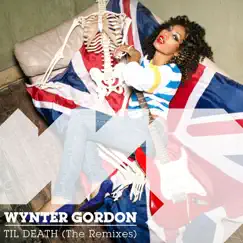 Til Death (Remixes) by Wynter Gordon album reviews, ratings, credits