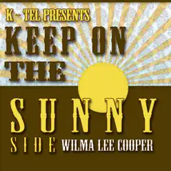 22 Wilma Lee Cooper Hits - Keep On the Sunny Side - Wilma Lee Cooper