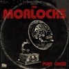 The Morlocks Play Chess